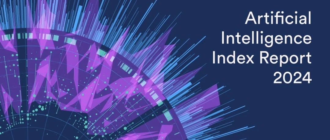 李飞飞团队发布《2024年人工智能指数报告》：10大趋势，揭示AI大模型喜与忧-数字化转型网www.szhzxw.cn